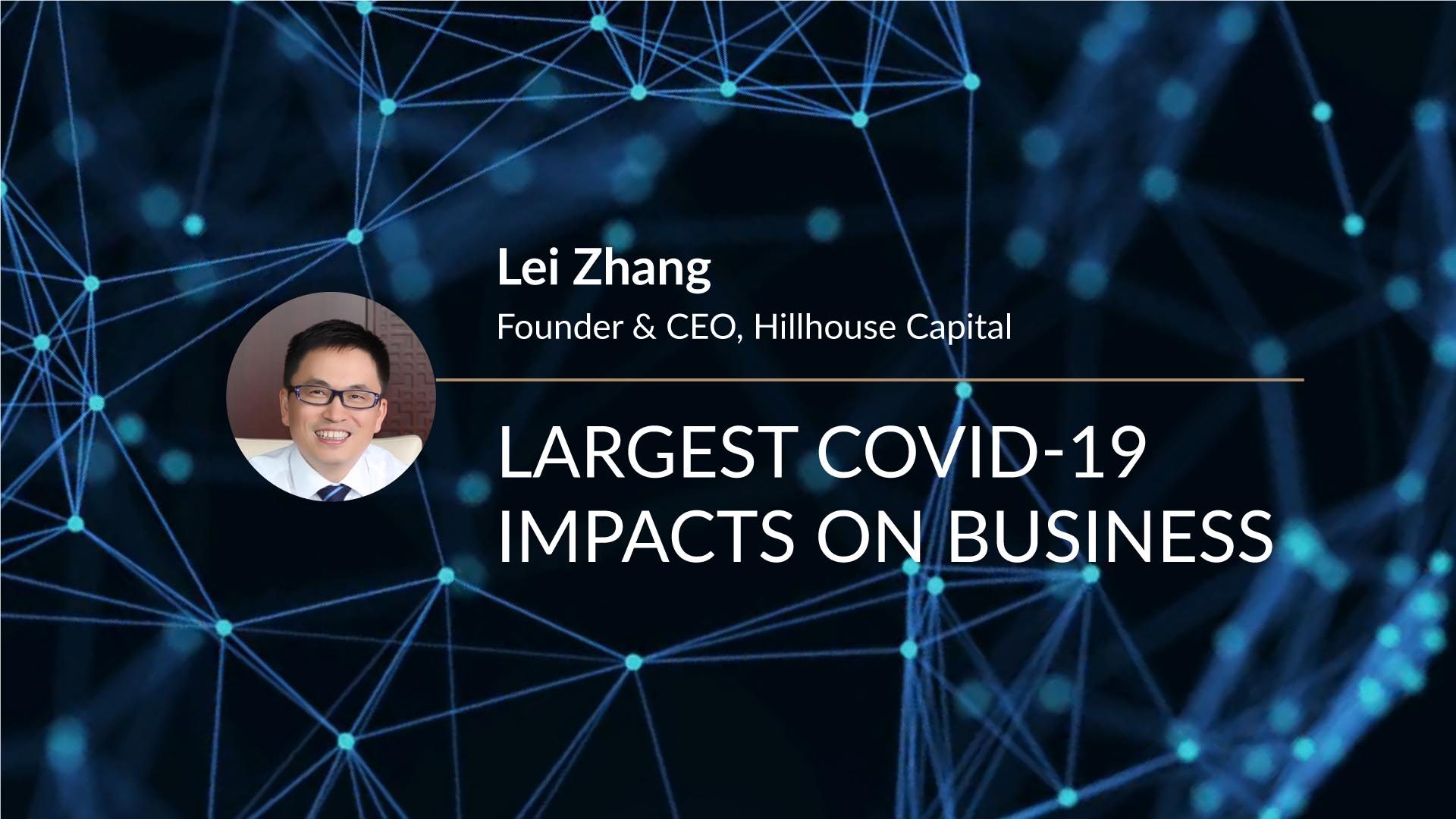 Lei Zhang on Largest COVID-19 Impacts on Business