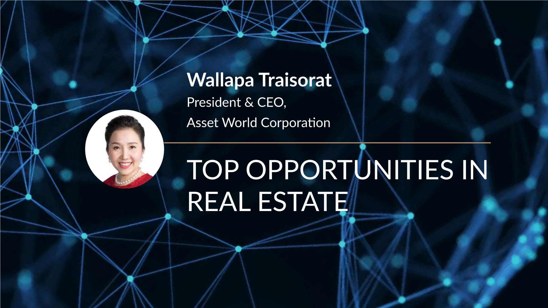 Wallapa Traisorat on Top Opportunities in Real Estate